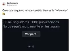 La cara tan dura que tienen algunos "influencers"