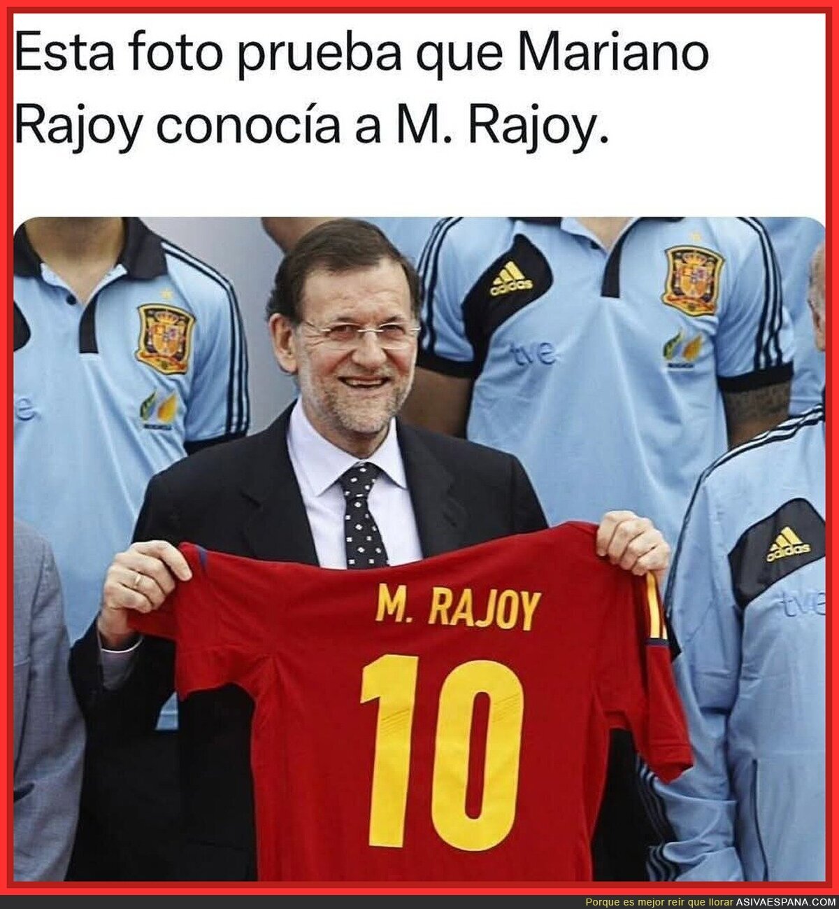 M. Rajoy te hemos pillado