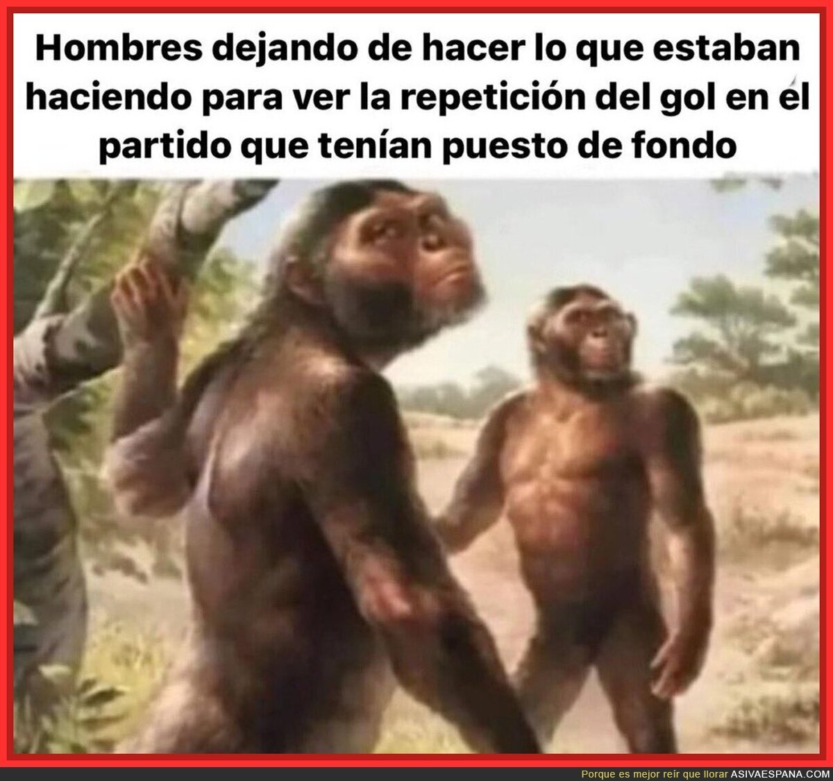 Los hombres son tan primitivos