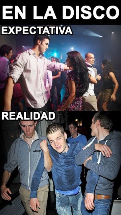 Algunos no salimos nunca de casa,Bailar,Discoteca,Expectativas,Novia,Realidad