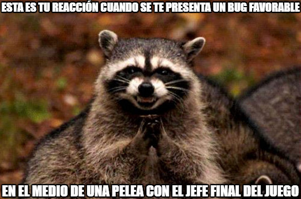 aprovechar,bug,enemigo,favorable,final,jefe,lucha,Plan,reacci&oacute;n,solidario,ventaja,videojuego