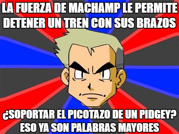 dolor,Fuerza,Machamp,Pidgey,Pok&eacute;mon,sinsentido,Volador
