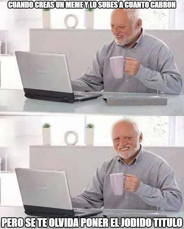 Pain_harold - Pues yo como admin no lo voy a pensar :-)