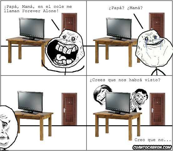 forever alone,madre,padre,troll