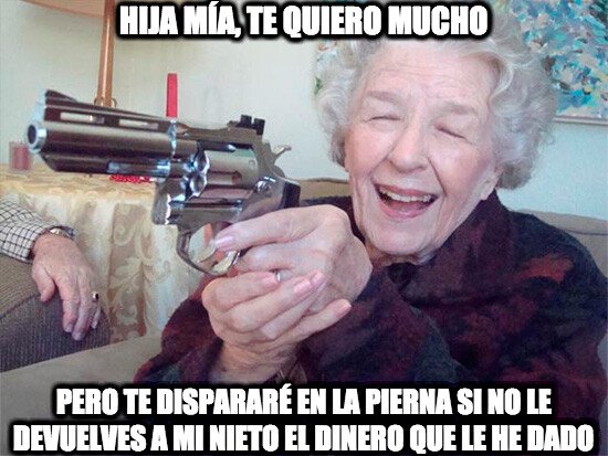 abuela,dinero,hijo,madre,nieto,pistola
