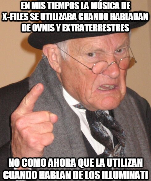 En_mis_tiempos - en mis tiempos la música de x-files se utilizaba cuando hablaban de ovnis y extraterrestres