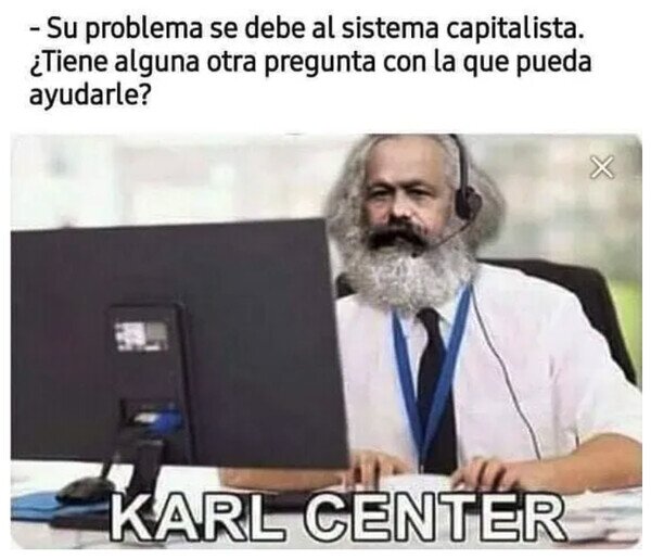Call Center,comunista,Karl Marx,liberal,sistema