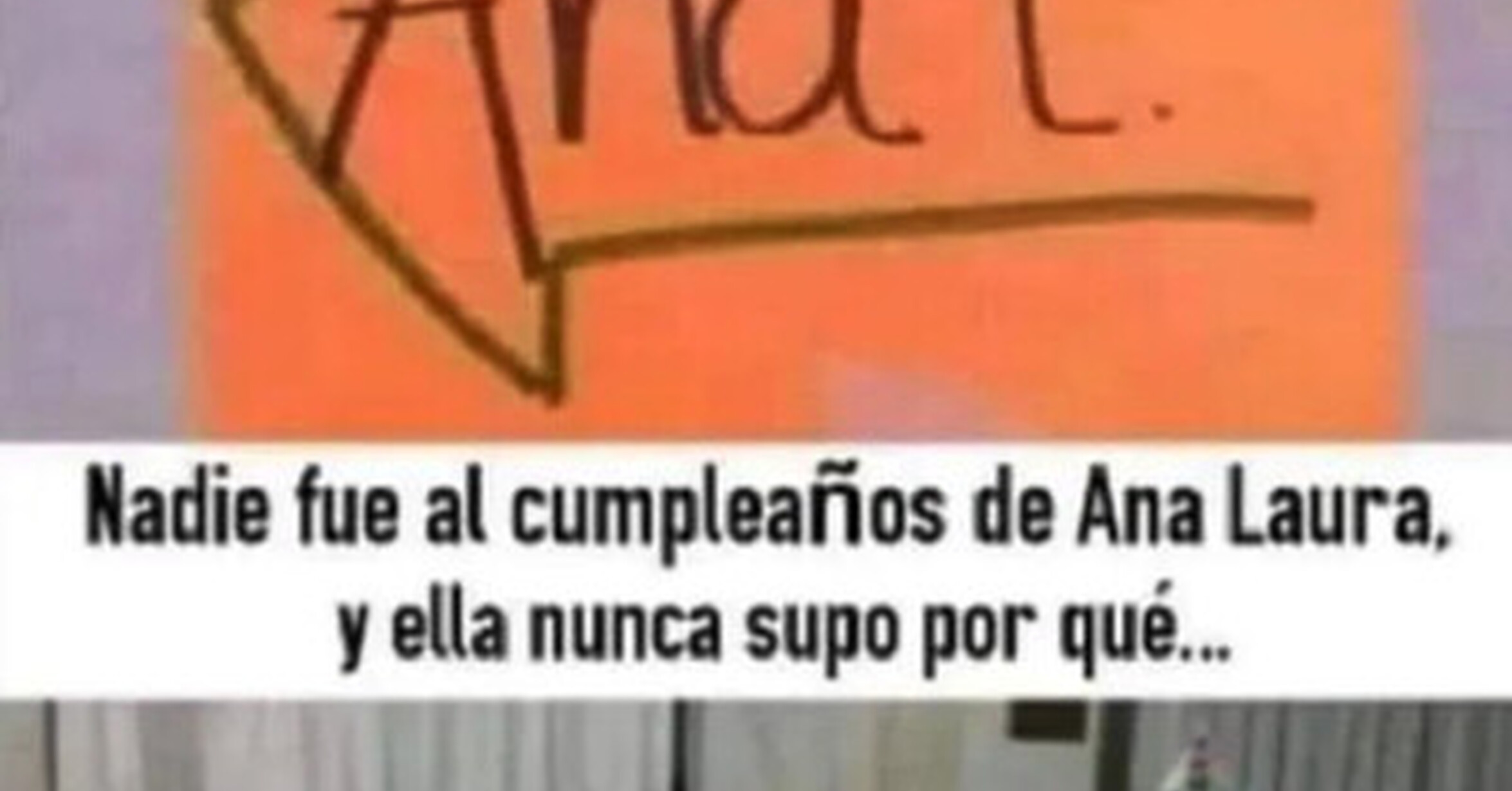 Cuánto cabrón / Pobre Ana Laura...