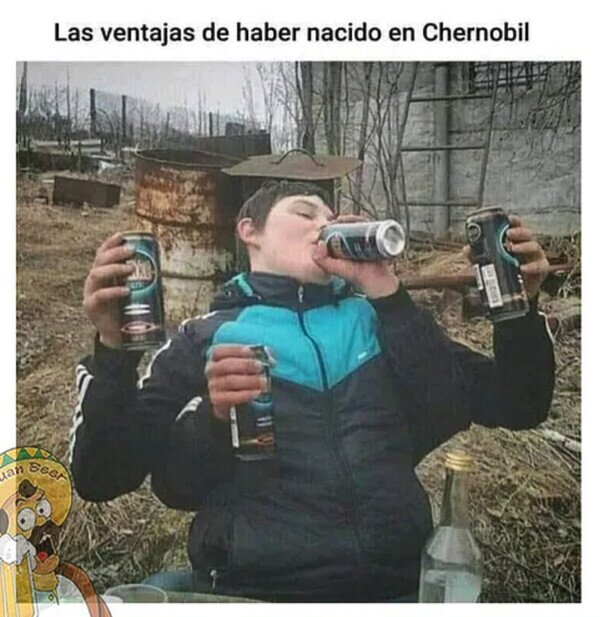 beber,brazos,Chernobyl,ventajas