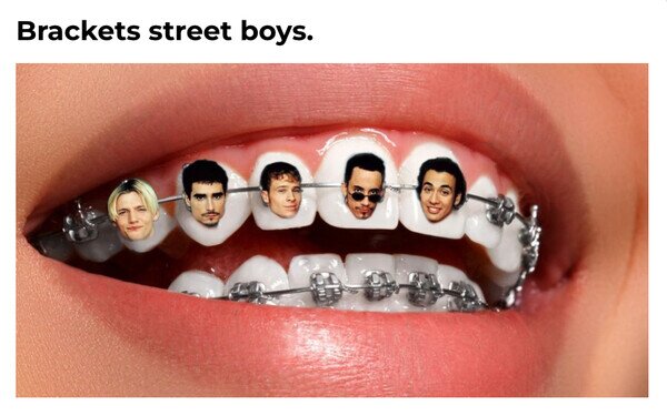Backstreet boys,brackets,dientes,tontería