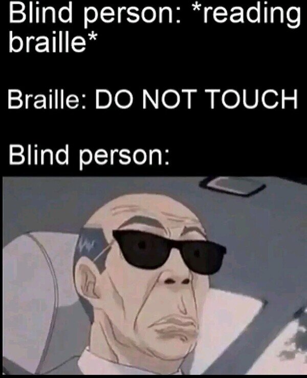 Meme_otros - Lo peor que le puede pasar a un ciego