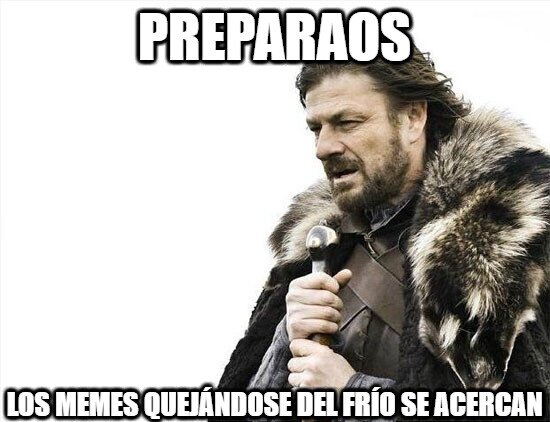 Brace_yourselves - Preparaos