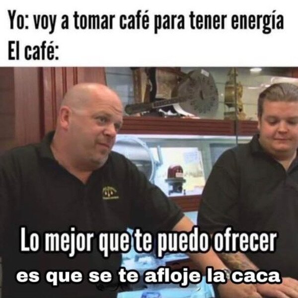 Meme_otros - Cuando espero que el café me de energía