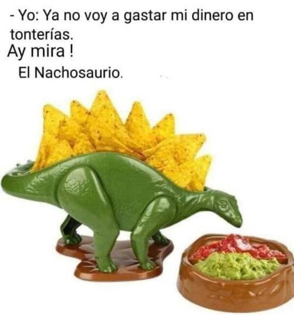 Meme_otros - Necesito el Nachosaurio