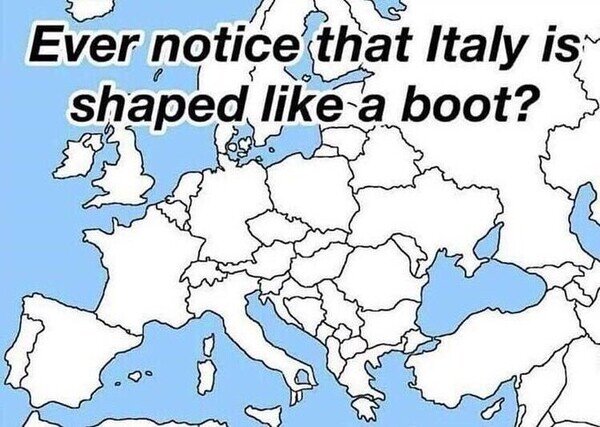 Meme_otros - ¿Te habías fijado que Italia tiene forma de bota?