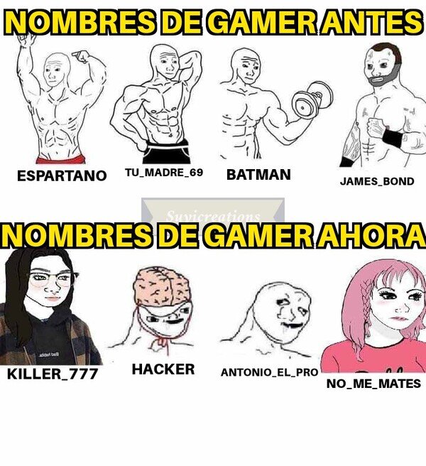ahora,antes,gamers,nickname,nombres