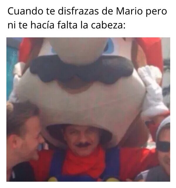 Meme_otros - Ya tiene toda la cara de Mario