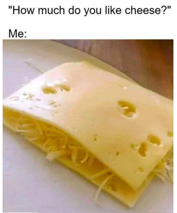 Meme_otros - ¿Cuánto te gusta el queso?