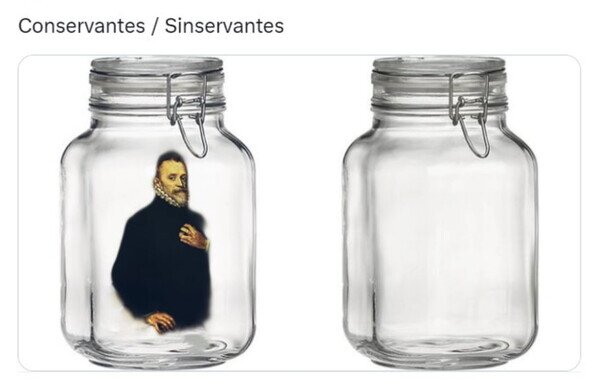 Cervantes,conservantes,tontería
