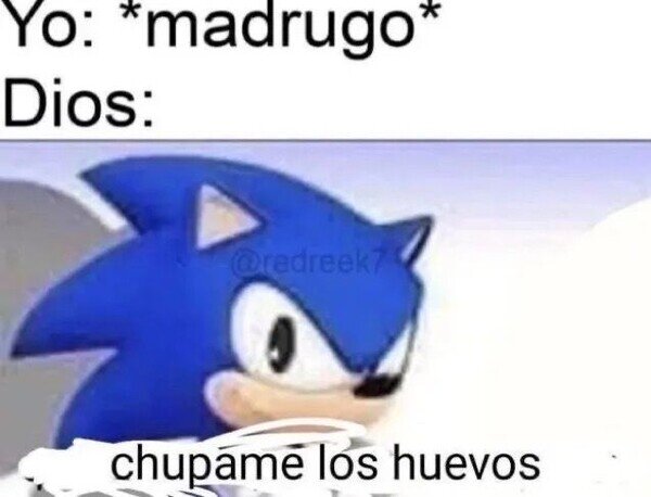 dios,madrugar,sonic