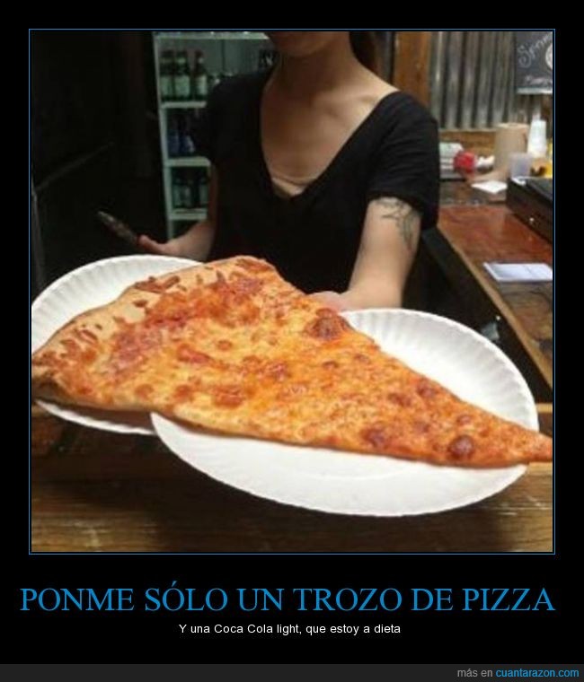 Ponme Solo Un Trozo De Pizza
