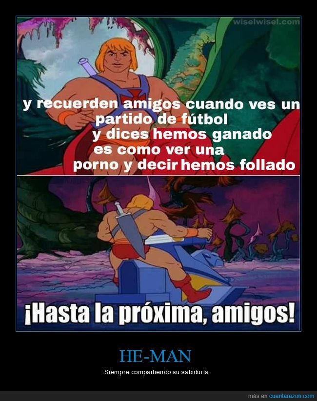 Cuanta Razon He Man Es Un Hombre Sabio