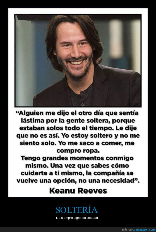Cuánta Razón La Soltería Según Keanu Reeves