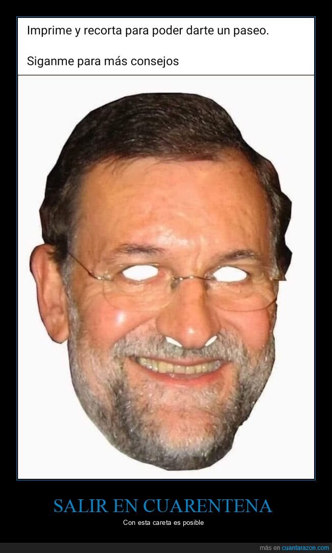 careta,rajoy,salir,cuarentena,coronavirus,políticos