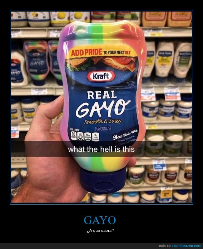 gayo,mayonesa,orgullo