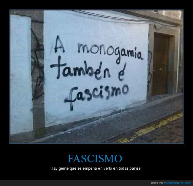 fascismo,graffitis,monogamia