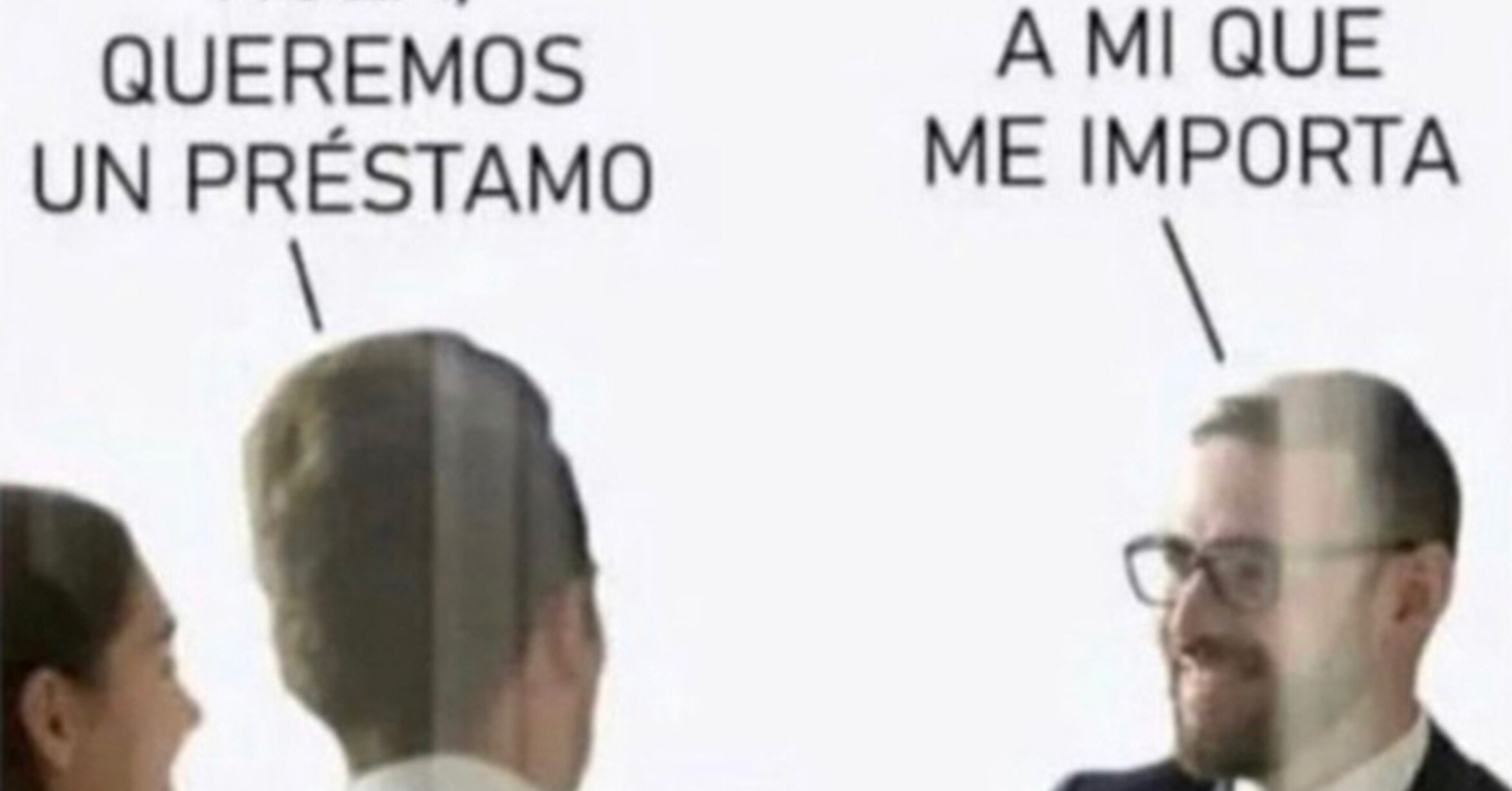 ¡Cuánta razón! / Pidiendo un préstamo