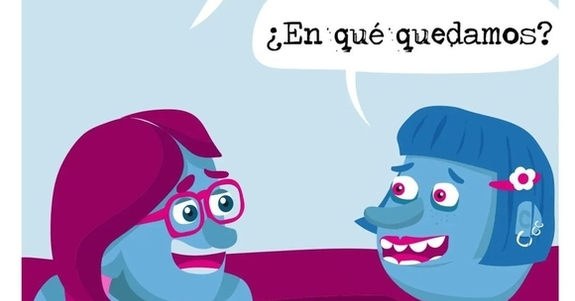 ¡Cuánta razón! / Así no hay quién se aclare...