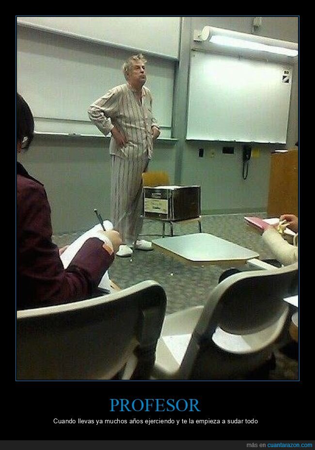 clase,pijama,profesor,wtf