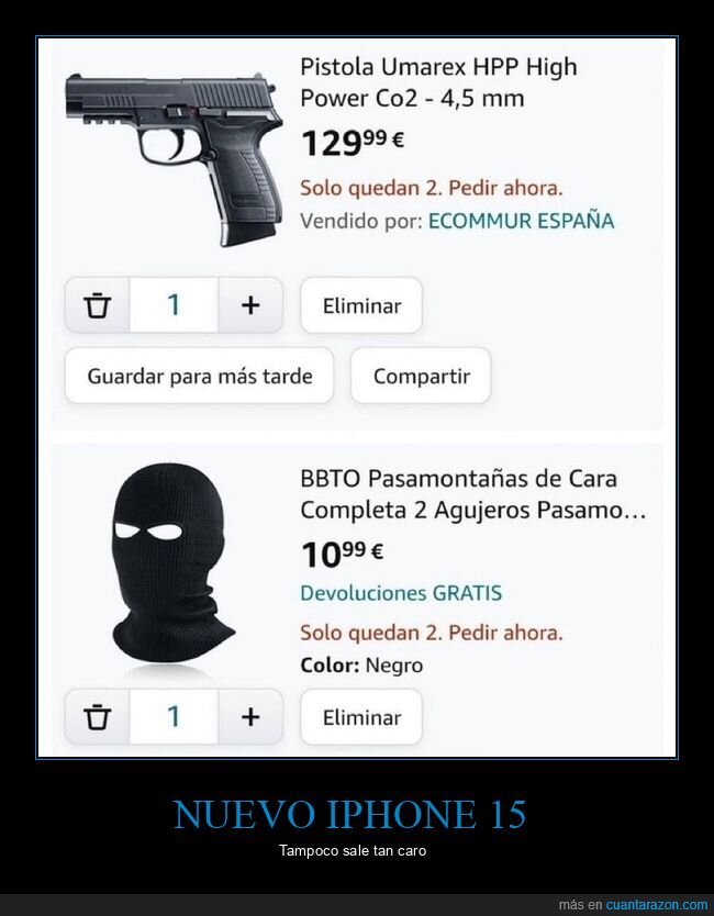 precio,caro,iphone 15,pasamontañas,pistola