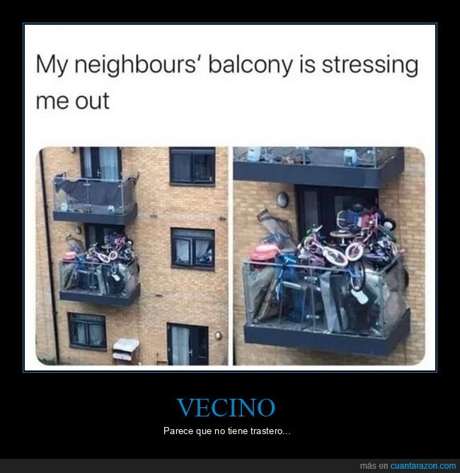balcón,trastos,vecino,wtf