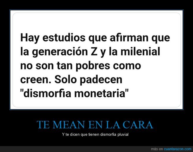 dismorfia monetaria,generación z,millennials,pobres