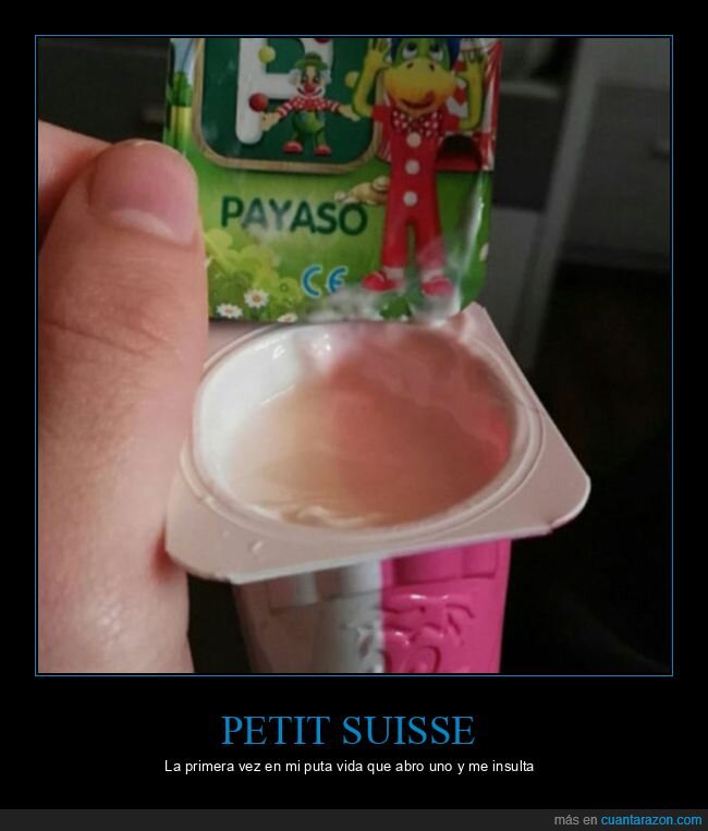 insultar,payaso,petit suisse