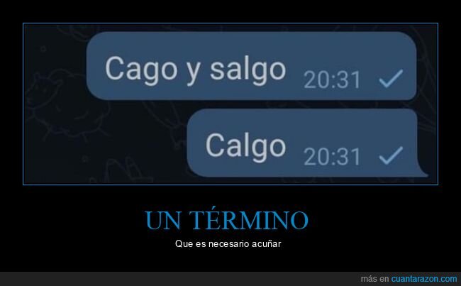 cagar,salir,calgo