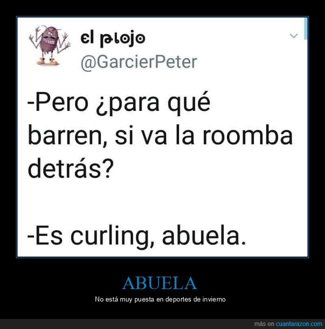 barrer,roomba,curling,abuela