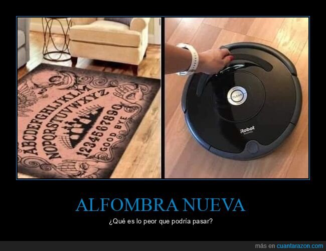 alfombra,ouija,roomba