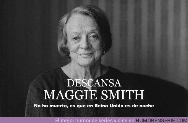 172762 - Descansa, Maggie Smith., por @EiProfeta