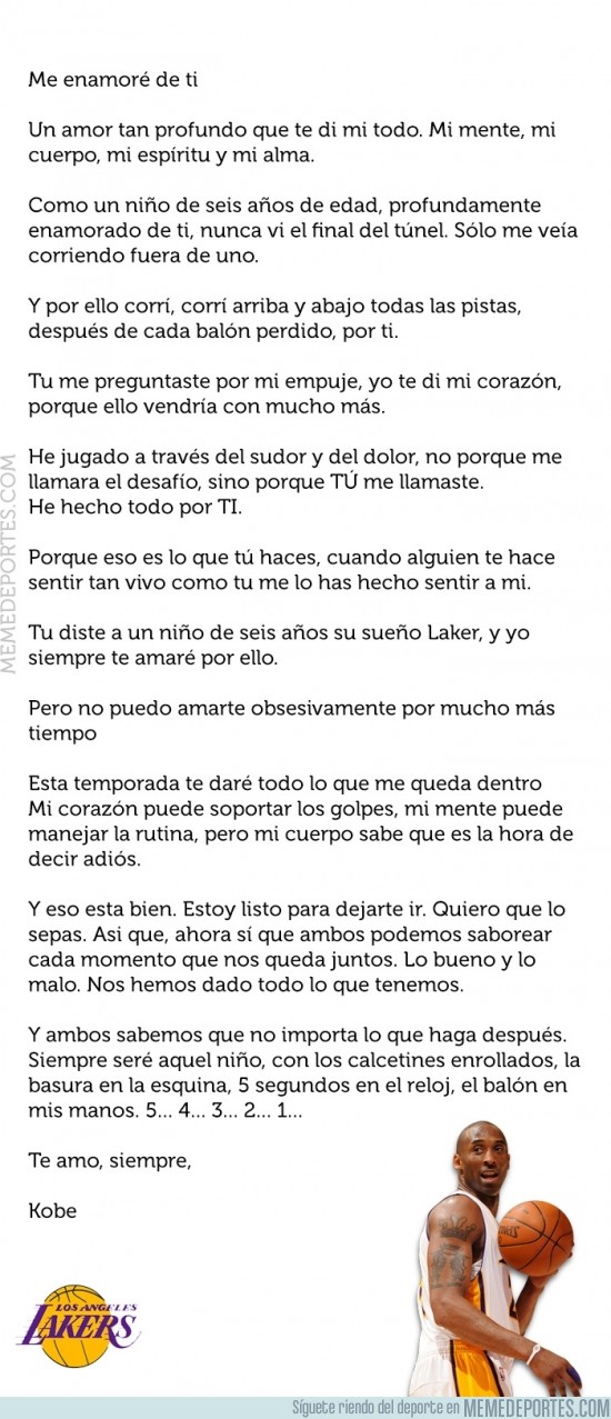 Esta Es La Carta Que Kobe Bryant Escribe Al Baloncesto Anunciandole Su Retirada Unos ojos que jamás me cansaré de mirar, unos labios que siempre querré besar, pero lo mejor de todo, un corazón que jamás dejaré las frases de amor para enamorar como esta nos recuerdan que nada se compara al amor de esa persona especial, nada puede hacer justicia a. kobe bryant escribe al baloncesto