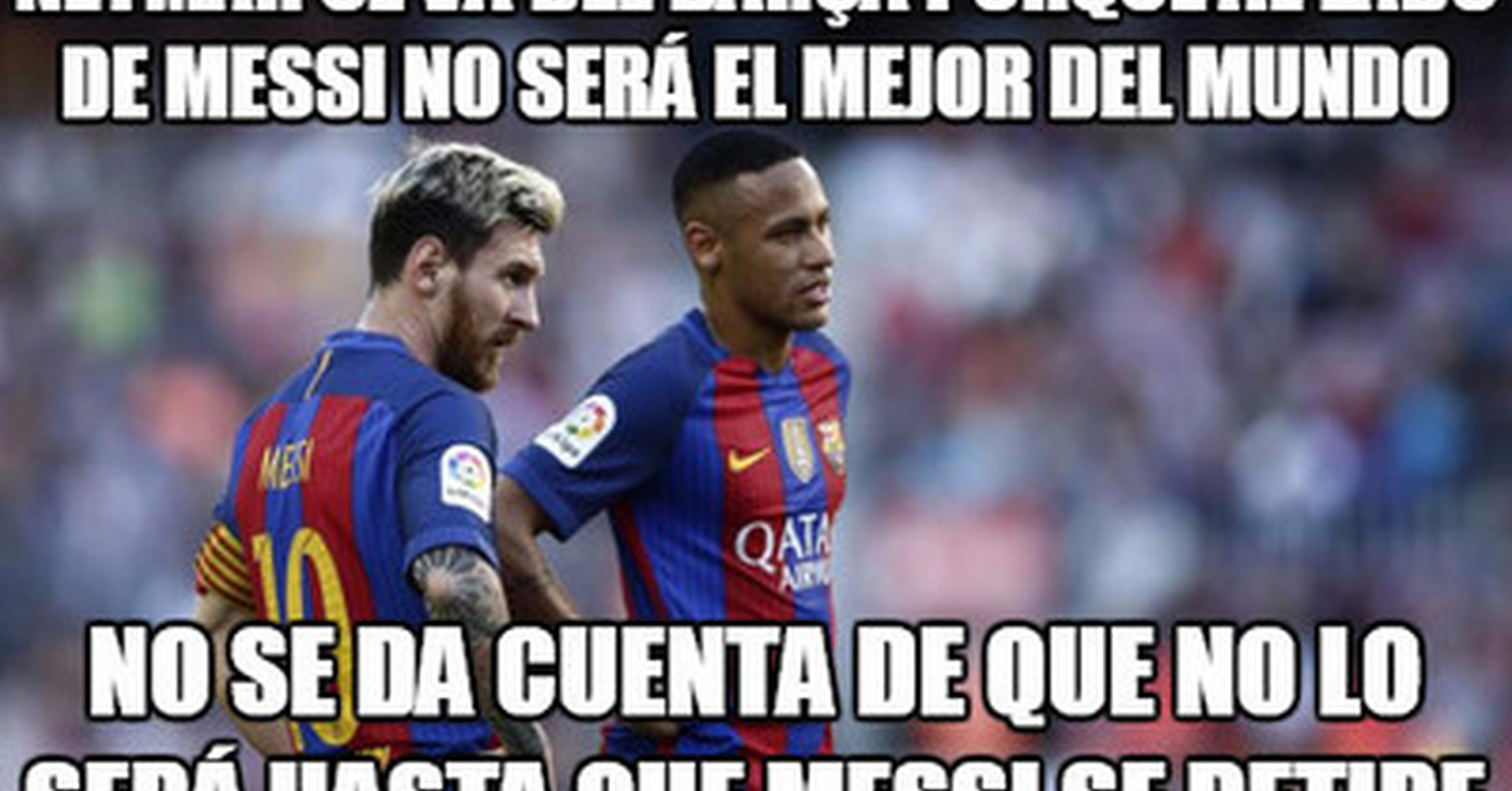 Memedeportes Neymar Se Va Del Barca Porque Al Lado De Messi No Sera El Mejor Del Mundo