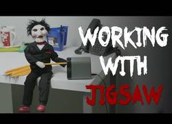 Enlace a Así de horroroso sería trabajar con Jigsaw [Inglés]