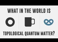 Enlace a ¿Sobre qué trata la materia cuántica topológica?