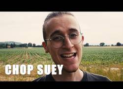 Enlace a Versión felíz de ''Chop Suey'' de System of a Down