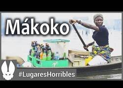 Enlace a Mákoko, uno de los lugares más horribles del mundo