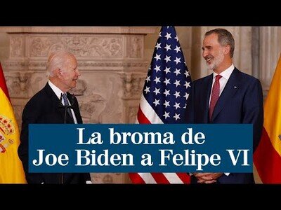 La broma 'histórica' de Joe Biden a Felipe VI