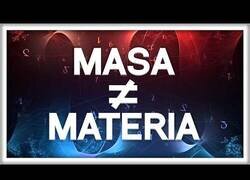 Enlace a Masa no es igual a Materia