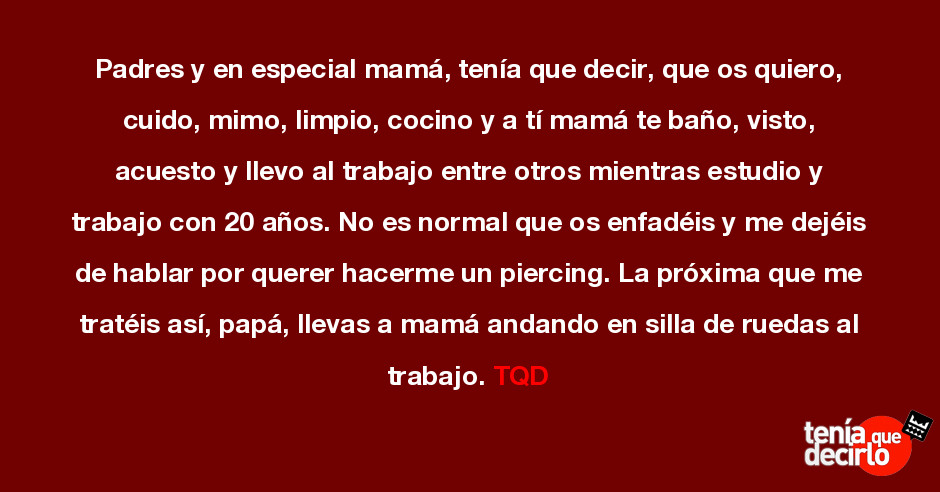 Padres Y En Especial Mama Tenia Que Decir Que Os Quiero Cuido Mimo Limpio Cocino Y A Ti M